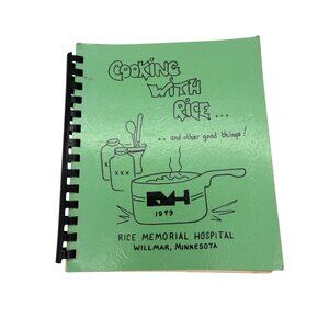 1979 Cooking With Rice Rice Memorial Hospital Willmar MN Community Cookbook
